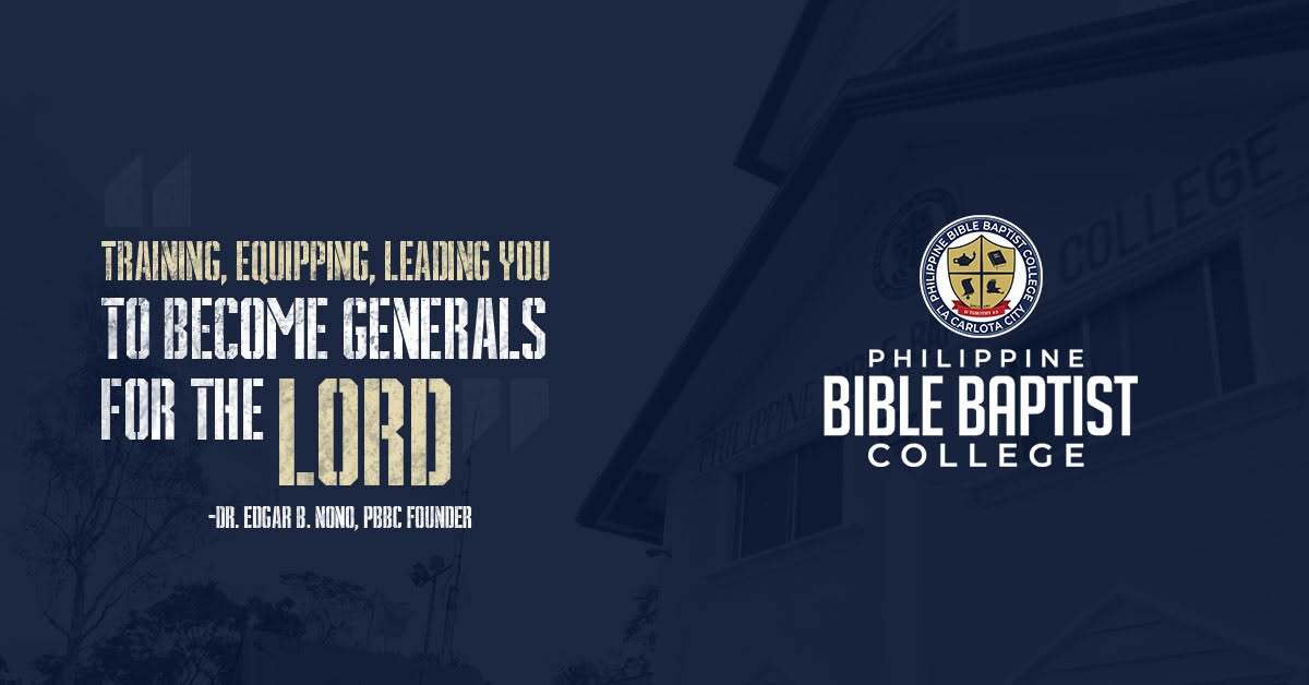 Philippine Bible Baptist College — Training, Equipping, Leading You To Become Generals For The Lord